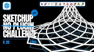 SKETCHUP - NO PLUGIN CHALLENGE 
