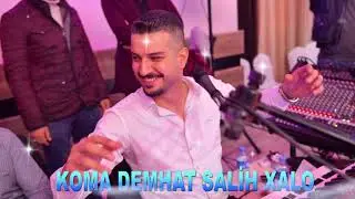 Salih Xalo & Nema Güle Dıbinım & Dünyaye Hey Haye 2019