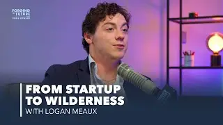 Outdoor Adventure Meets Growing Venture Capital with Logan Meaux