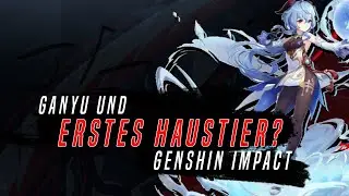 Ganyu und ERSTES PET in Genshin Impact?! - Genshin Impact Deutsch