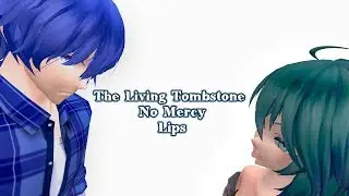 The Living Tombstone – No Mercy lips for MMD