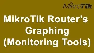 MikroTik Router’s  Graphing (Monitoring Tools)