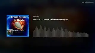 The Acts 15 Council, Where Do We Begin?
