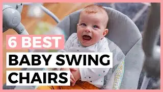 Best Baby Swing Chairs and Rockers in 2024 - How to choose a Baby Swing Chair?