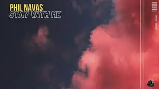 Phil Navas - Stay With Me