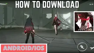 How To Download Punishing Gray Raven (Android/iOS)