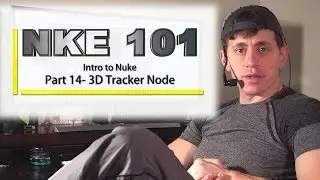 NKE 101- Nuke 101- PART 14: 3D Tracker Node
