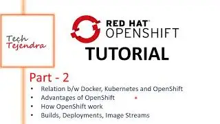 OpenShift Architecture, Builds, Deployments, Image Streams (OpenShift Tutorial Part-2) Red Hat EX288