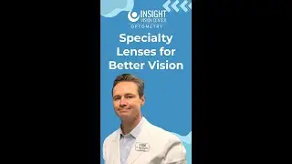 Struggling with Vision? Specialty Lenses Can Bring Clarity and Transform Your Sight