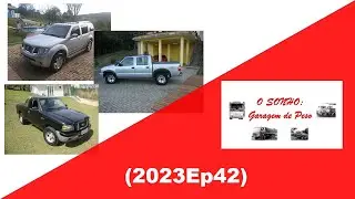 (2023Ep42)  MEUS CARROS:  FORD RANGER, S10 E PATHFINDER