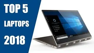 TOP 5 Laptops 2018