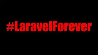 #LaravelForever