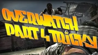 Overwatch Part.4 (CSGO) Tricky... Or Nah
