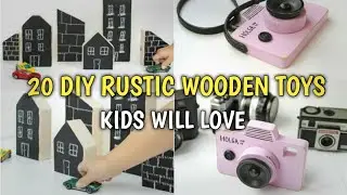 20 DIY RUSTIC WOODEN TOYS KIDS WILL LOVE