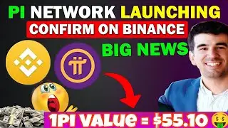 Big News 💥 Pi Network Mainnet Launching ll Pi Coin confirm on Binance 😱 1pi = $55.10 🤑🎉 #pinetwork