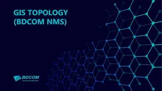 GIS TOPOLOGY (BDCOM NMS)