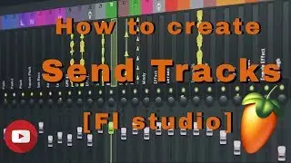 How To Make Send Tracks on Fl Studio 20 || Verb-send || Delay send