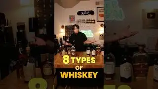 8 Types of Whiskey 