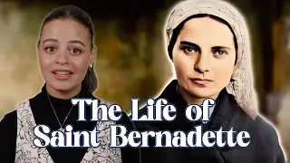 The Life of Saint  Bernadette