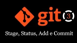 Tutorial Git - Stage, Status, Add e Commit