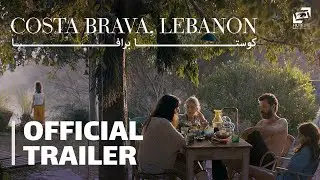 Costa Brava Lebanon | Official Trailer | كوستا برافا - الإعلان الرسمي