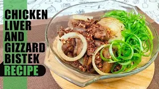 Chicken Liver & Gizzard Bistek || Bistek Atay at Balunbalunan Recipe