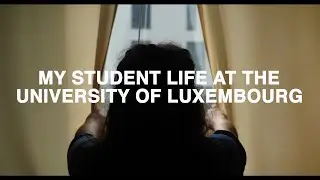 My Student Life at the University of Luxembourg