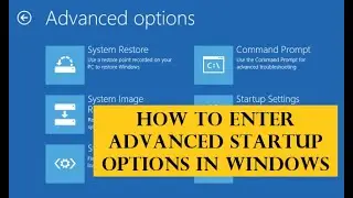 How to Enter Advanced Startup Options in Windows