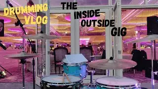 Drummer Vlog: The Inside Outside Gig