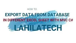 HOW TO EXPORT DATA FROM DATABASE IN DIFFERENT SHEET OF EXCEL IN MVC C# #LAHILATECH