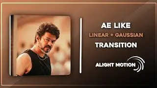 Trending Linear + Guassian Blur Transition alight Motion Tutorial + Preset ⚡ ~ @Sha Presets  ❕