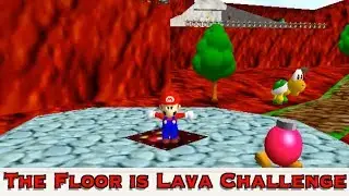 The Floor Is Lava Challenge! - Super Mario 64