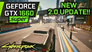 Cyberpunk 2077 2.0 on GTX 1660 Super! (New update)