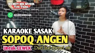 KARAOKE SASAK _SOPOQ ANGEN_DUET TANPA VOCAL CEWEK feat @MEMET_MK_