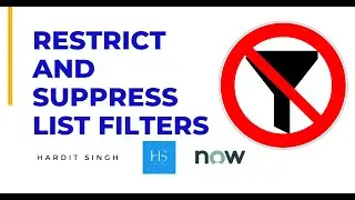 How to Restrict and Suppress List filter in ServiceNow