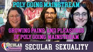 Growing Pains Of Polyamory Becoming More 