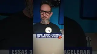 Essas 3 dicas vão mudar a sua carreira na música...