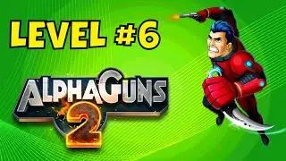 🔥Alpha Guns 2 🤖 | STORY 2 - LVL 6 | Gameplay | ADw games
