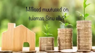 Millised muutused on tulemas Sinu ellu?