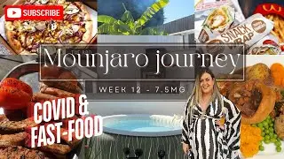 Week 12 Mounjaro Weight Loss Journey | 3rd Dose of 7.5mg -Having Covid & Eating Fast food 🥘😳