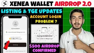 Xenea wallet new update today | Xenea Wallet Airdrop listing date | Xenea Wallet login problem