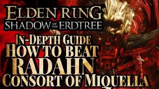 Elden Ring DLC - an In Depth Guide to Beat Radahn Consort of Miquella with any Weapon