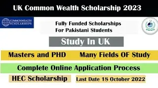 HEC COMMONWEALTH SCHOLARSHIPS FOR MASTERS & PHD 2023 IN UK | Commonwealth Scholarship Application