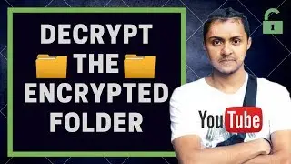 How to Decrypt the encrypted files and folders on Windows 10 2019 New!