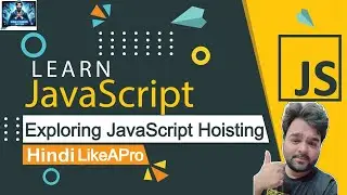 Exploring JavaScript Hoisting 🚀 | JavaScript Hoisting Like a Pro | JavaScript Roadmap 2024 [Hindi]