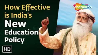 India’s New National Education Policy On Sadhguru