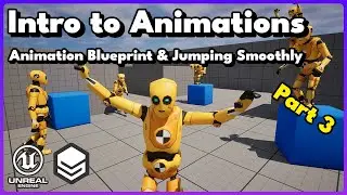 Intro to Animations - Animation Blueprint & Jumping Smoothly in Unreal Engine 5