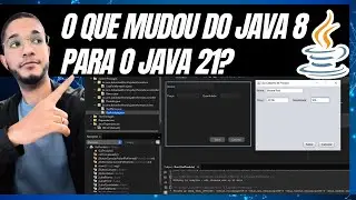 O que Muda do Java 8 para o Java 21? Veja as Principais Mudanças. O que Deixou de Funcionar?