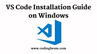 VS Code Installation on Windows | VS Code Editor | Coding Beam