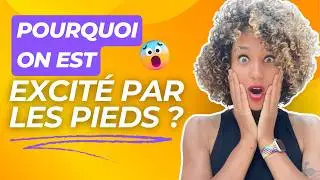 Pourquoi les Pieds Excitent ? La Science Derrière l'Attirance pour les Pieds